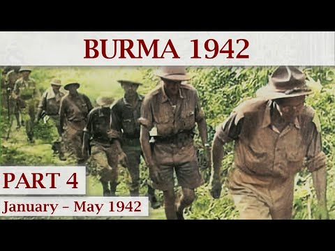 The Longest Retreat | Japanese Invasion of Burma 1942 – Part 4