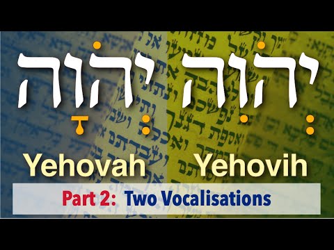 Two Vocalisations of YHVH - Tetragrammaton Series (Part 2)