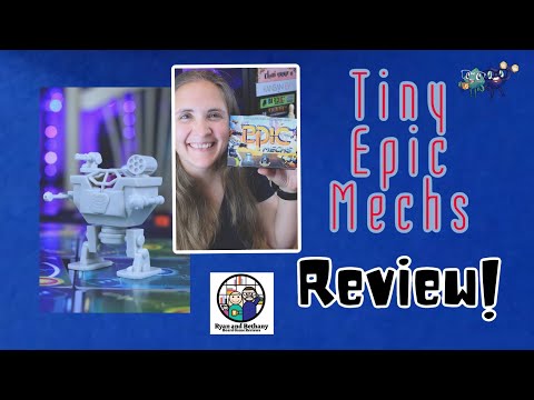 Ryan and Bethany review Tiny Epic Mechs! 
