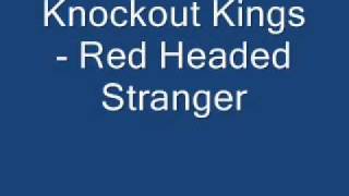 Knockout Kings - Red Headed Stranger