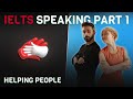 Model Answers and Vocabulary | IELTS Speaking Part 1 | Helping people 🤙