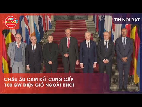 CHÂU ÂU CAM KẾT CUNG CẤP 100 GW ĐIỆN GIÓ NGOÀI KHƠI