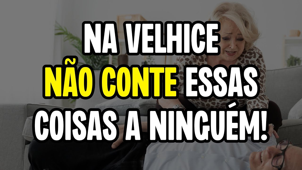 ESSAS 9 COISAS VOCÊ NUNCA DEVE CONTAR PARA NINGUÉM SE TIVER ENTRE 55 E 75 ANOS