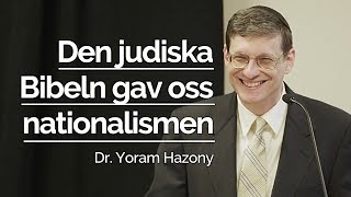 Kolla på Den judiska Bibeln gav oss NATIONALISMEN - Yoram Hazony | Röster som behövs höras i Sverige! Den judiska Bibeln gav oss NATIONALISMEN - Yoram Hazony | Röster som behövs höras i Sverige