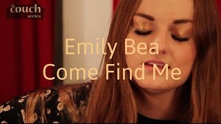 The Couch Series: Emily Bea, &quot;Come Find Me&quot;
