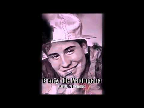 C'enty The Genesis - De Madrugada (Prod. by Francito)