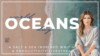 World Oceans Day | Writing & Productivity Stream #livestream #worldoceansday