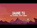 A R Rahman Arijit Singh Jaane Tu Lyrics
