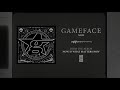 Gameface "Now"