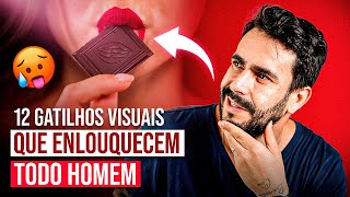 12 GATILHOS VISUAIS que enlouquecem TODO homem - A ISCA que ele AMA