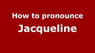 How to pronounce Jacqueline