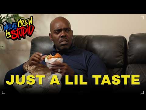 JUST A LIL TASTE | THE WHOLE CREW IS STUPID