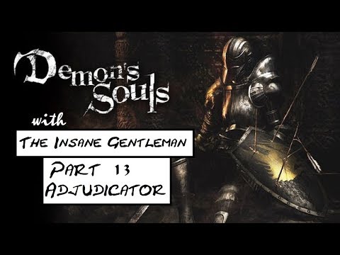 Demon's Souls | Part 13 | Adjudicator