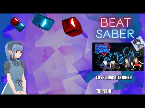 Beat Saber | Triple-Q - Love Shack Trigger (Expert+)