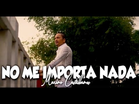 Marino Castellanos - No me importa nada - Visualizer