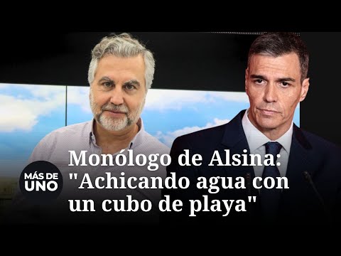 Monólogo de Alsina sobre Pedro Sánchez y el barco socialista: "Achicando agua con un cubo de playa"