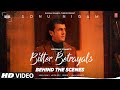 Bitter Betrayals BTS Sonu Nigam Aditya D Nikhil Vinay Yogesh T Series Solos Bhushan Kumar