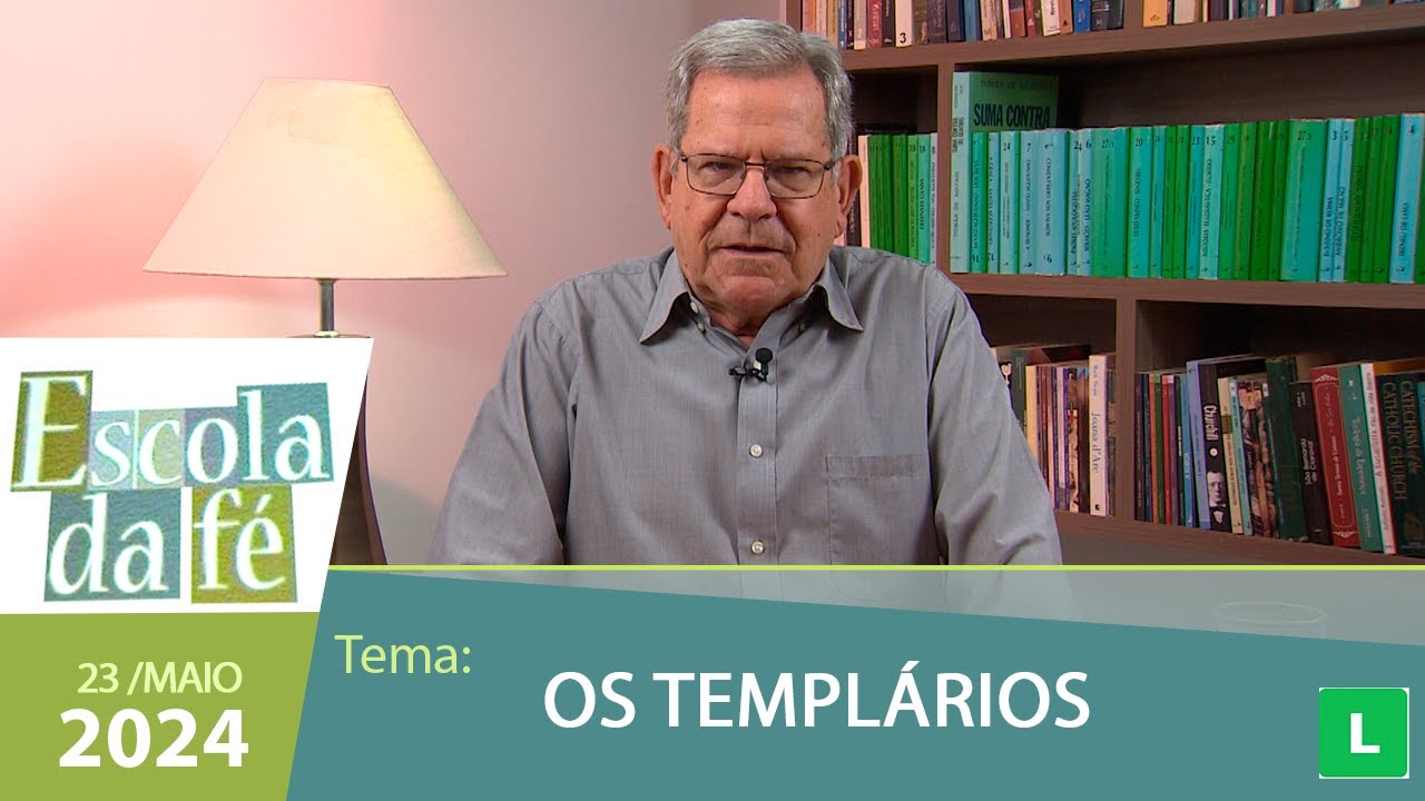 Escola da Fé - Os Templários - 23/05/2024