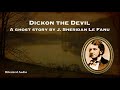 Dickon the Devil | A Ghost Story by J. Sheridan Le Fanu | Full Audiobook