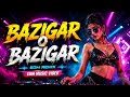 Bazigar O Bazigar Bollywood Song Deep Club Mix Evergreen Old Song Edm Remix Dj Remix