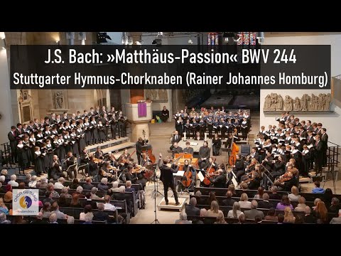 J.S. Bach: »Matthäus-Passion« BWV 244 | Stuttgarter Hymnus-Chorknaben (Rainer Johannes Homburg)