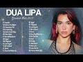 Dua Lipa Greatest Hits 2023 Best Pop Songs Playlist