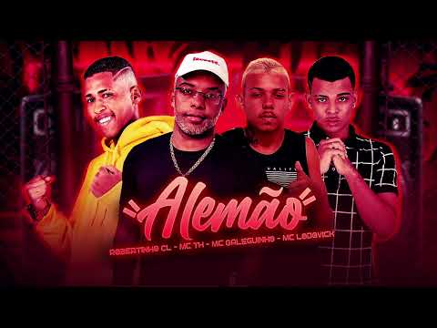 ROBERTINHO CL, MC TH, MC GALEGUINHO, MC LODOVICK - ALEMÃO