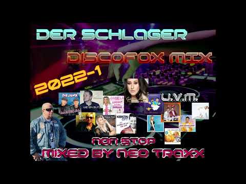 Der deutsche  Schlager & Disco Fox Mix  2022 - 1 ( non Stop mixed by NEO TRAXX )
