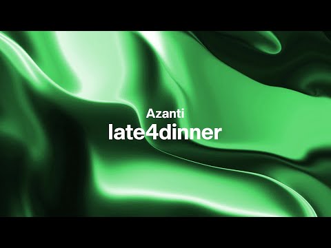 Azanti - late4dinner