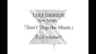 EXILE SHOKICHI / New Single『Don't Stop the Music』2015/7/22(wed)release