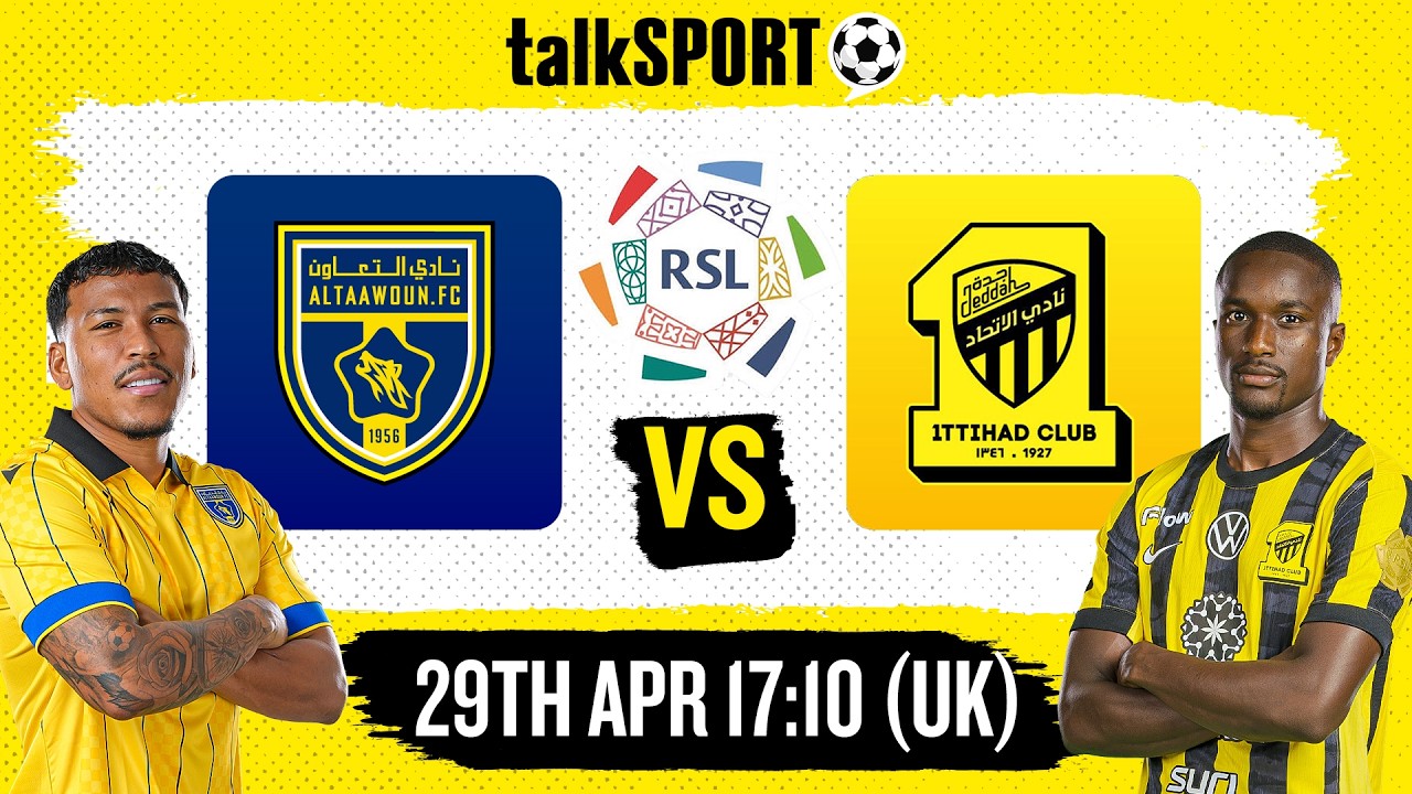LIVE Al Taawoun v Al Ittihad | Roshn Saudi League | talkSPORT