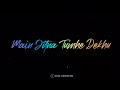 Main Jitna Tumhe Dekhu Status Arijit Singh Whatsapp Status Main Jitna Tumhe Dekhu Whatsapp Status
