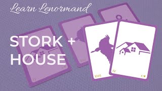 STORK + HOUSE ~ Lenormand Card Combinations #lenormand #learnlenormand #lenormandcardcombinations