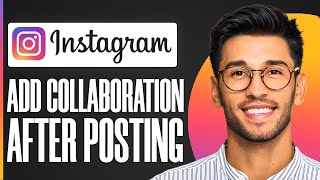 How To Add Collaboration In Instagram After Posting (2024) | New Update