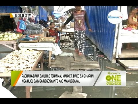 One Western Visayas: Pagbaha-baha sa Iloilo Terminal Market, Dako sa Gihapon nga Huol