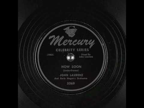 How Soon? (Will I Be Seeing You) (1947) - John Laurenz