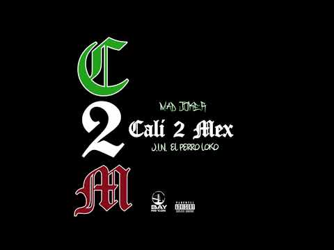 Mad Joker - Cali 2 Mex Feat Silent200, J.i.n. El Perro Loko (Audio) prod by Magic