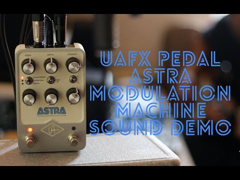 UAFX Pedals - Astra Modulation Machine (Sound Demo) PART 3/3