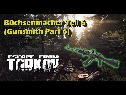 [Escape from Tarkov] - Büchsenmacher Teil 6 (gunsmith part 6)