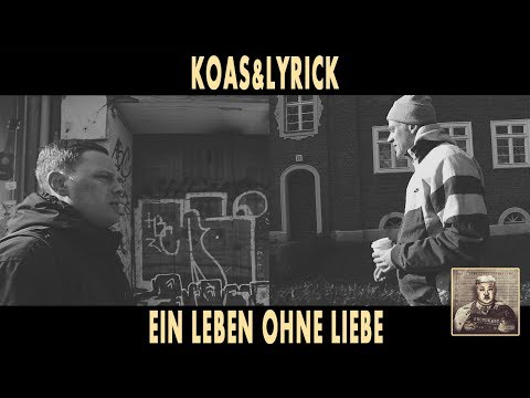 Koas & Lyrick - Ein Leben ohne Liebe (Offizielles Video) #Provokant (prod. OnkelFranky & Koas1058)