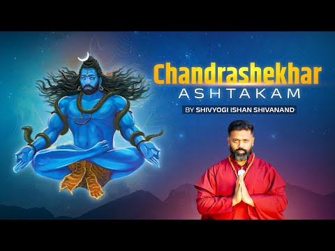 Chandrashekhar Ashtakam : A Sacred Ode to Lord Shiva || By Shivyogi Ishan Shivanand