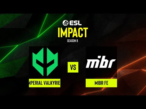 Imperial Valkyries vs. MIBR fe - ESL Impact S8 Finals - Group B