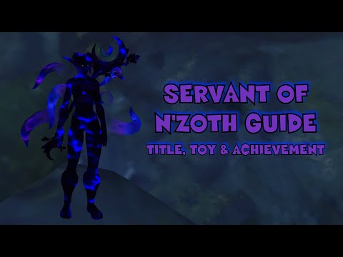 WoW BfA - How to get N'lyeth Sliver of N'Zoth Toy and the Servant of N'Zoth Title & Achievement