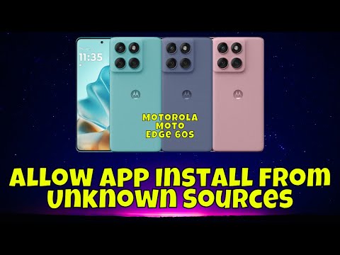 Allow App Install from Unknown Sources Motorola Moto Edge 60s | Grant Installation Permission