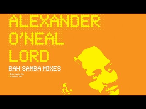 Alexander O'Neal - Lord (Bah Samba Mix)