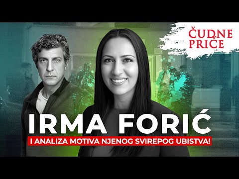 ČUDNE PRIČE 323 - IRMA FORIĆ i analiza motiva njenog svirepog ubistva‼️