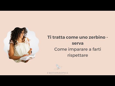 TI TRATTA COME UNO ZERBINO-SERVA? COME IMPARARE A FARTI RISPETTARE