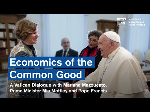 Economics of the Common Good - dialogue with Pope Francis