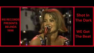 Belinda Carlisle IRS 4 Shot  In The Dark  also We got The Beat  LIVE AT THE ROXY IRS Records 1986