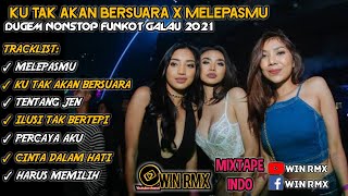 Download lagu DJ KU TAK AKAN BERSUARA X MELEPASMU DUGEM NONSTOP FUNKOT GALAU 2021 MELINTIR ABIS mp3